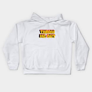 Throw me out Kids Hoodie